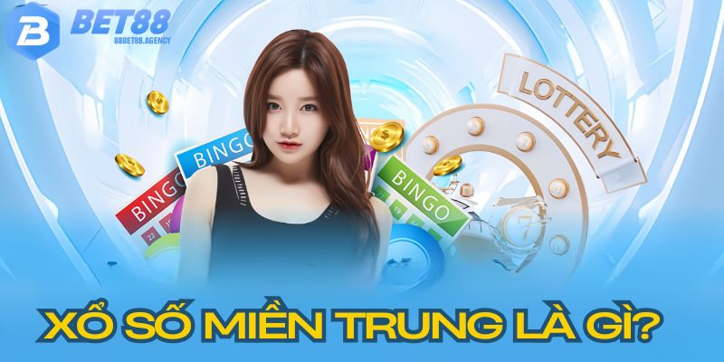 Xổ số miền trung là gì?